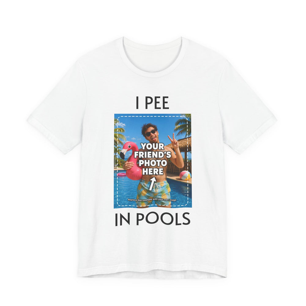 T-shirt personnalisé avec photo « I PEE IN POOLS »