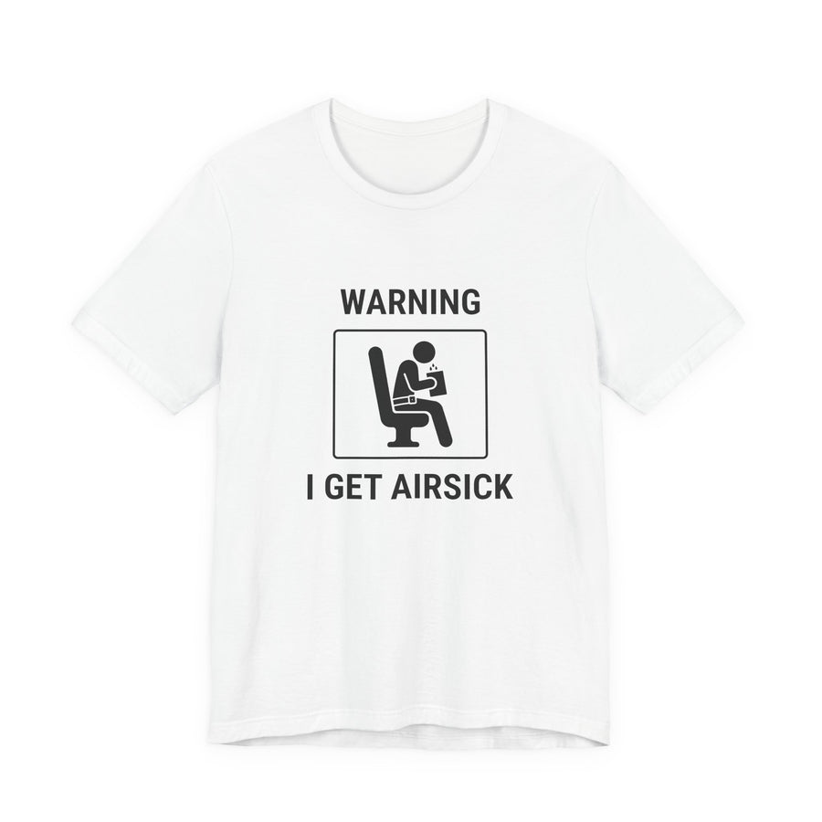 Warning I Get Airsick - Funny Travel T-Shirt