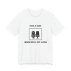 Have a Seat I Know We’ll Get Along - T-shirt drôle de voyage