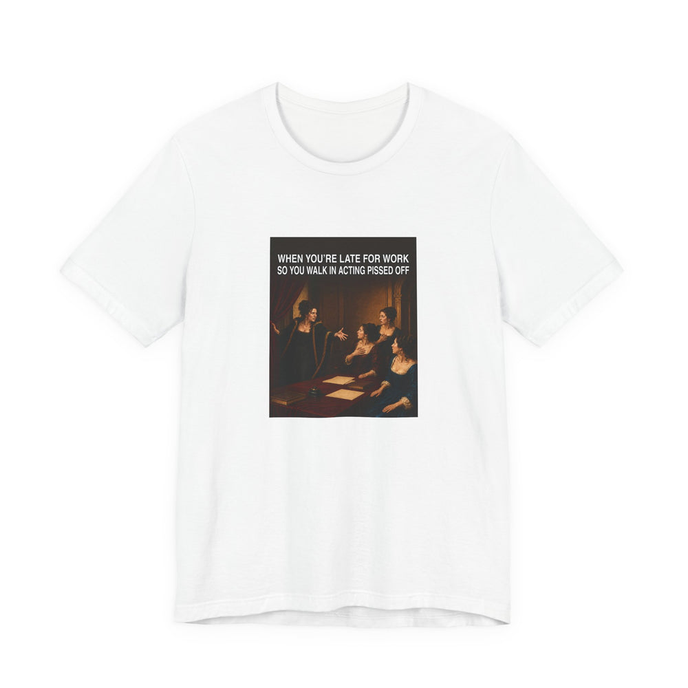 Quand vous arrivez en retard au travail - T-shirt drôle (femme)